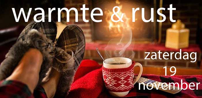 Za 19 november PARTY: ‘Warmte & Rust!’